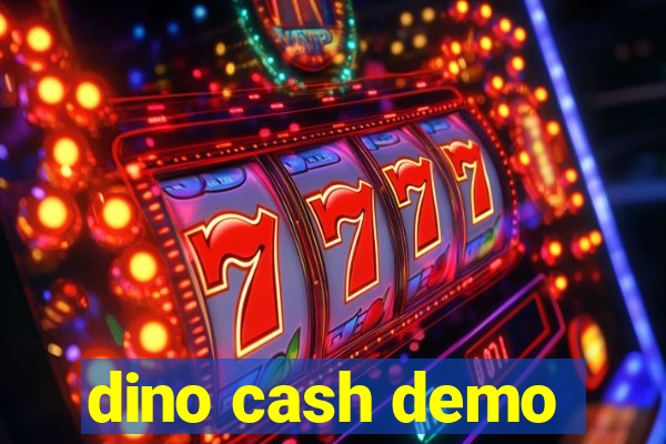 dino cash demo